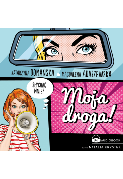 Moja droga!