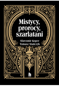 Mistycy, prorocy, szarlatani