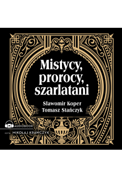 Mistycy, prorocy, szarlatani