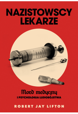 Nazistowscy lekarze. Mord...