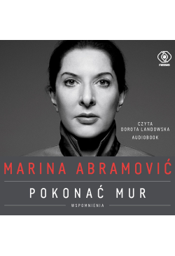 Marina Abramović. Pokonać...