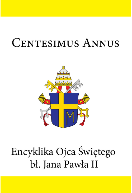 Encyklika Ojca Świętego bł. Jana Pawła II CENTESIMUS ANNUS