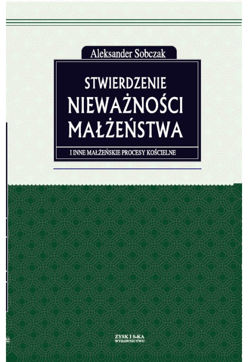 Stwierdzenie nieważności małżeństwa i inne małżeńskie procesy kościelne