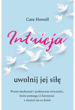 Intuicja. Uwolnij jej siłę