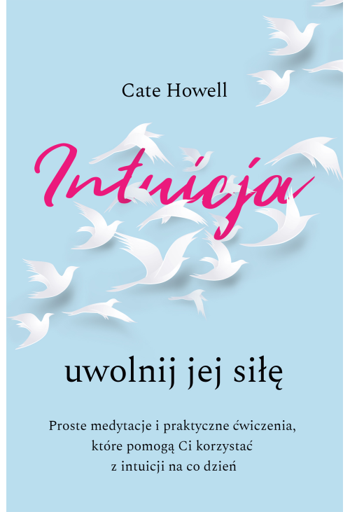 Intuicja. Uwolnij jej siłę