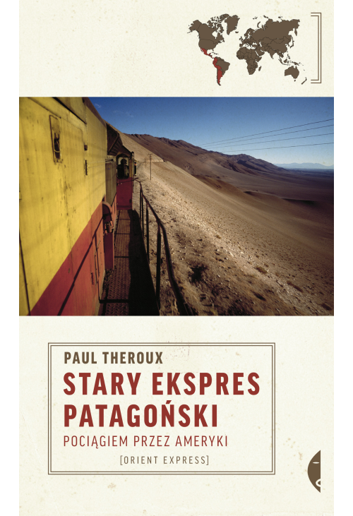 Stary Ekspres Patagoński. Pociągiem przez Ameryki