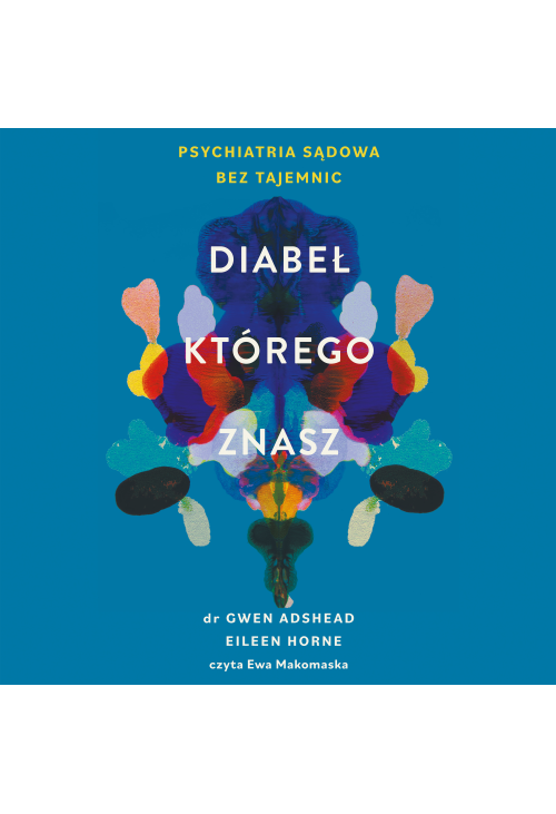 Diabeł, którego znasz. Psychiatria sądowa bez tajemnic