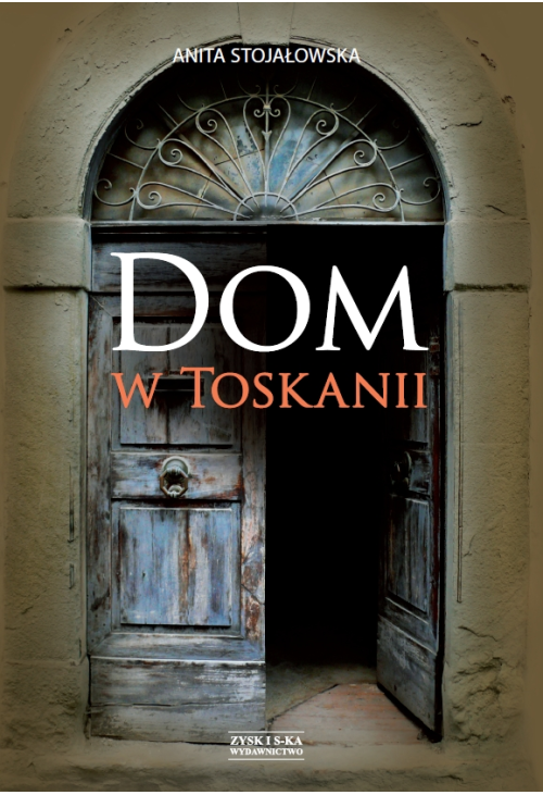Dom w Toskanii. Porta morte i inne historie