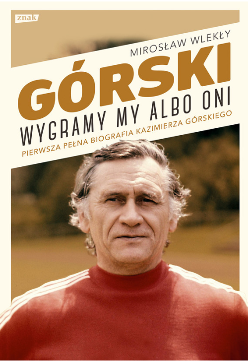 Górski. Wygramy my albo oni