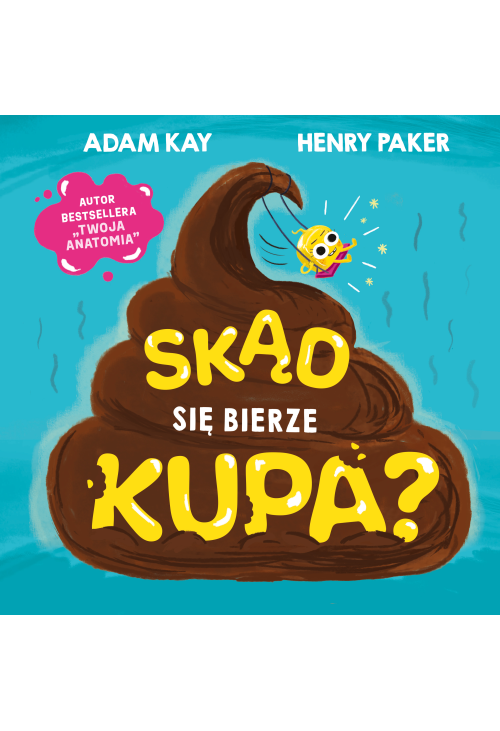 Skąd się bierze kupa?