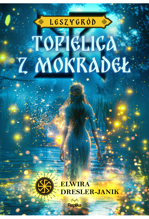 Topielica z mokradeł. Leszygród, tom 2