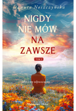 Nigdy nie mów na zawsze. Tom 2