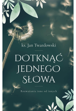 Dotknąć jednego słowa....