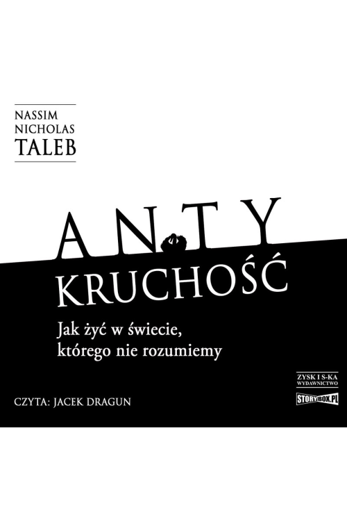 Antykruchość Jak żyć w świecie, którego nie rozumiemy