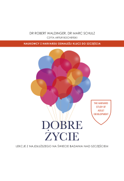 Dobre życie. Lekcje z...