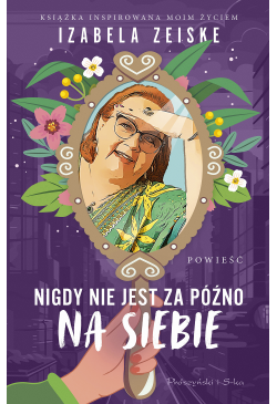 Nigdy nie jest za późno na...