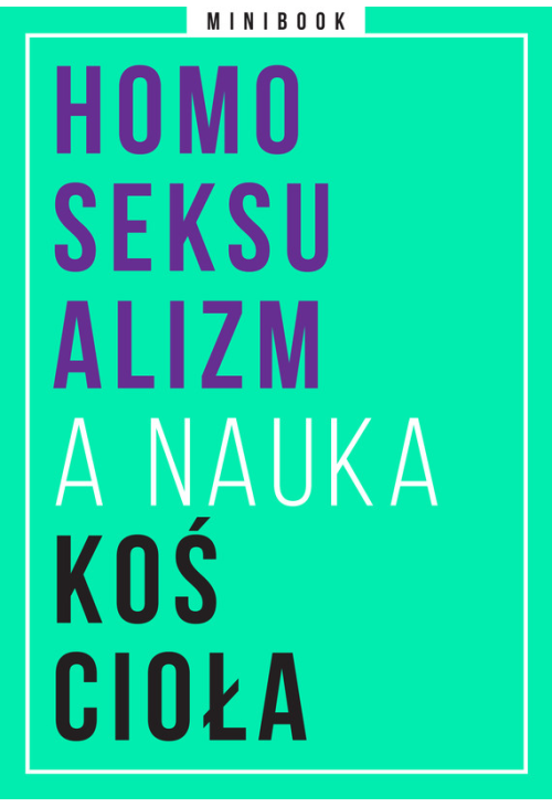 Homoseksualizm a nauka Kościoła. Minibook
