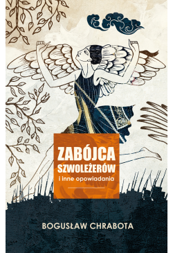 Zabójca szwoleżerów i inne...