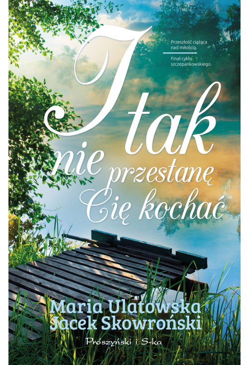 I tak nie przestanę Cię kochać