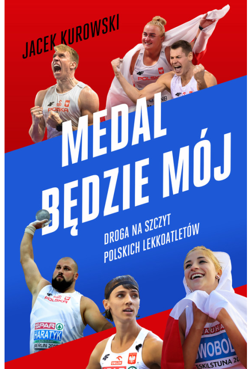 Medal będzie mój. Droga na szczyt polskich lekkoatletów