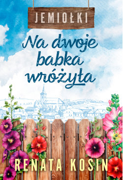 Na dwoje babka wróżyła