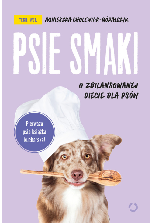 Psie smaki. O zbilansowanej diecie dla psów