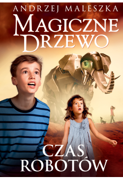 Magiczne Drzewo. Czas robotów