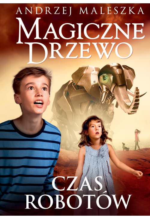 Magiczne Drzewo. Czas robotów