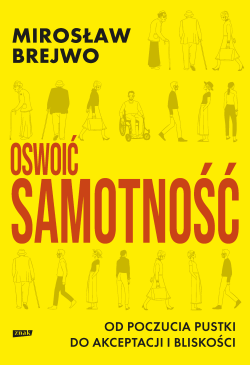 Oswoić samotność. Od...