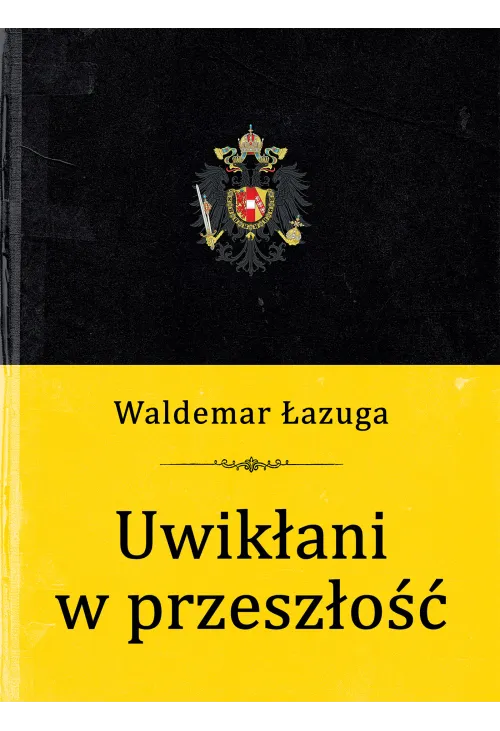 Uwikłani w przeszłość