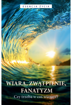 Wiara, zwątpienie, fanatyzm