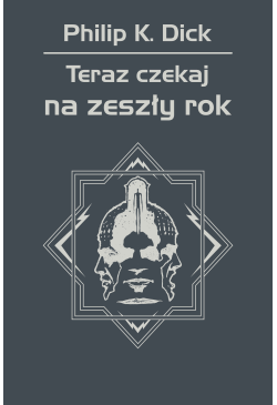 Teraz czekaj na zeszły rok