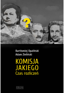 Komisja Jakiego. Czas...