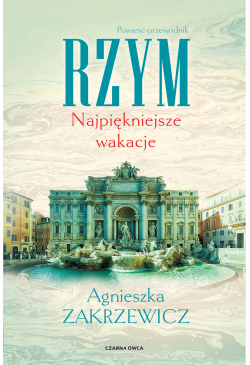 Rzym. Najpiękniejsze wakacje