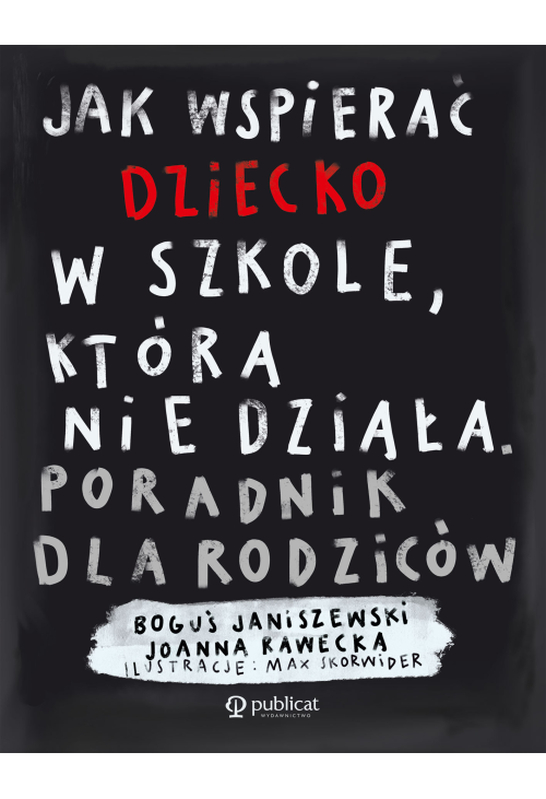 Jak wspierać dziecko w szkole, która nie działa.