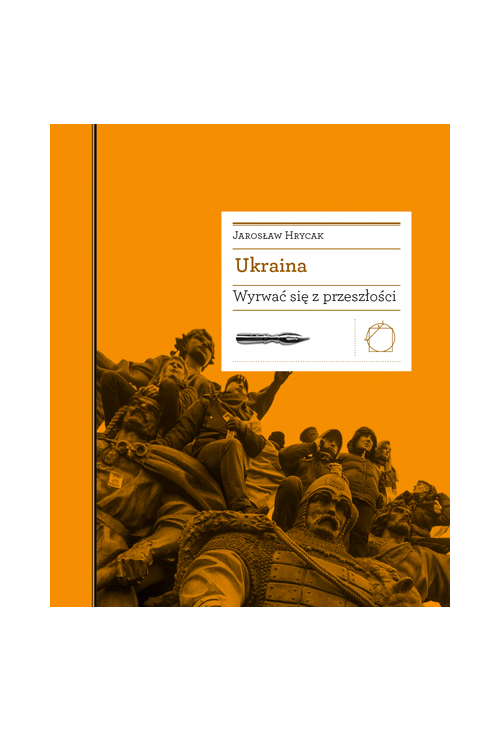 Ukraina. Wyrwać się z przeszłości