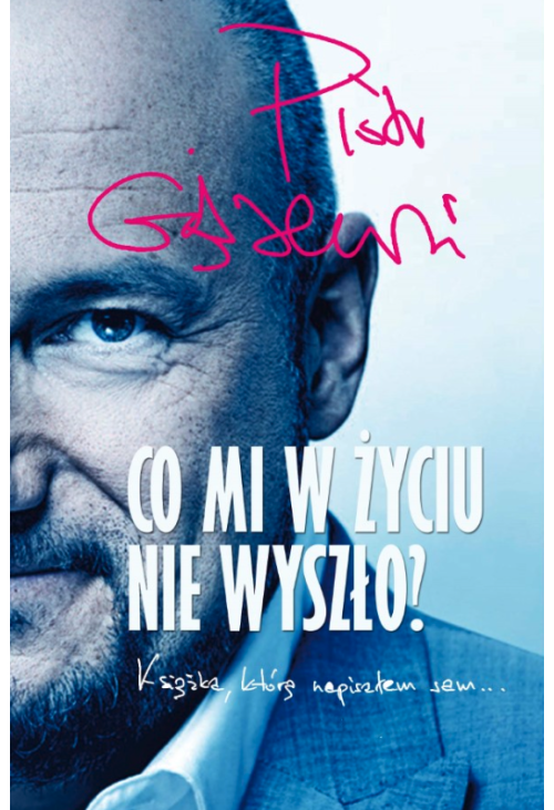 Co mi w życiu nie wyszło?