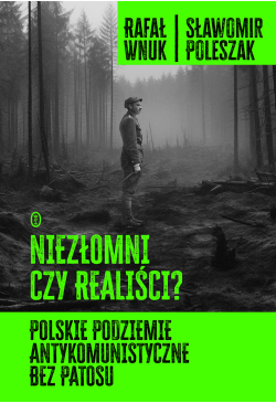 Niezłomni czy realiści?...