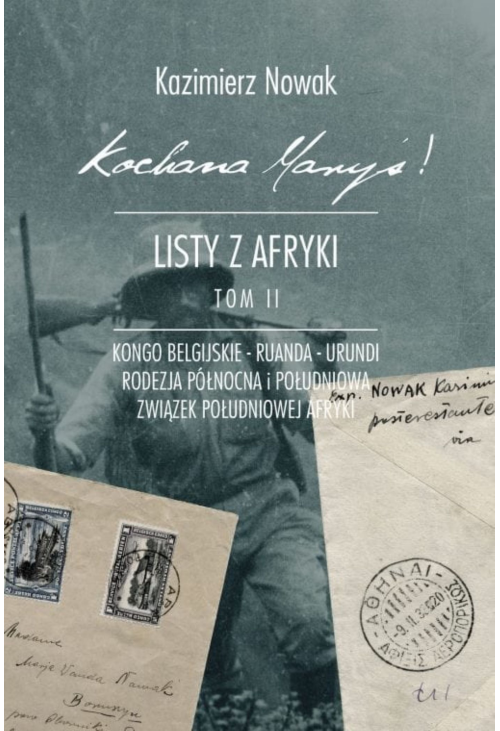 Kochana Maryś! Listy z Afryki. Tom II