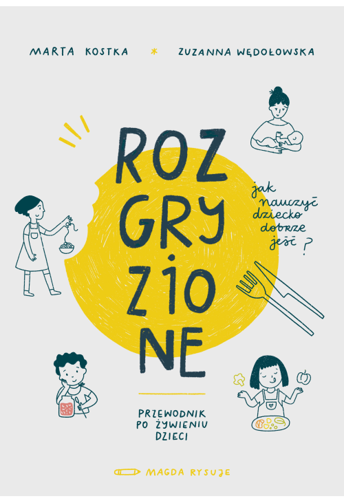 Rozgryzione. Jak nauczyć dziecko dobrze jeść