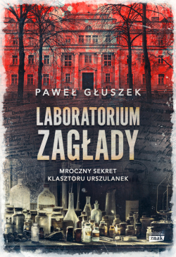 Laboratorium zagłady....
