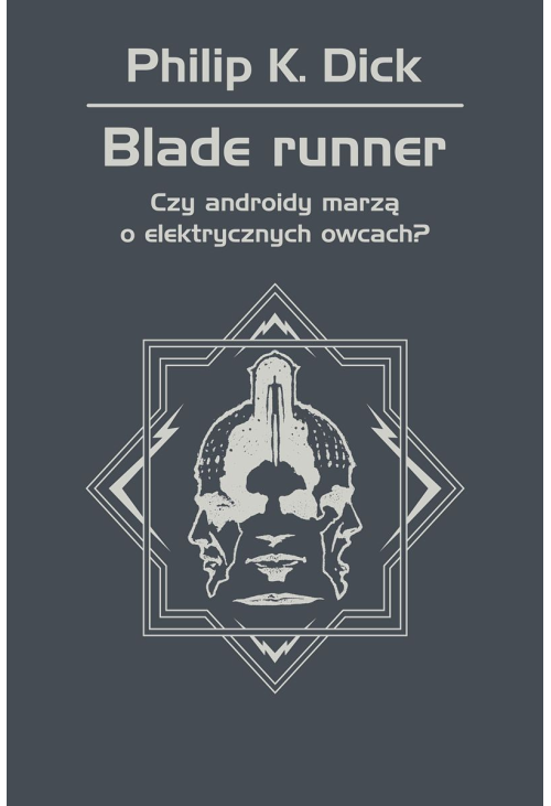 Blade runner. Czy androidy marzą o elektrycznych owcach?