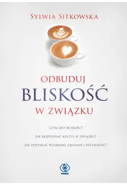 Odbuduj bliskość w związku