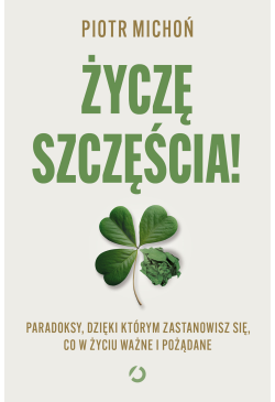 Życzę szczęścia! Paradoksy,...