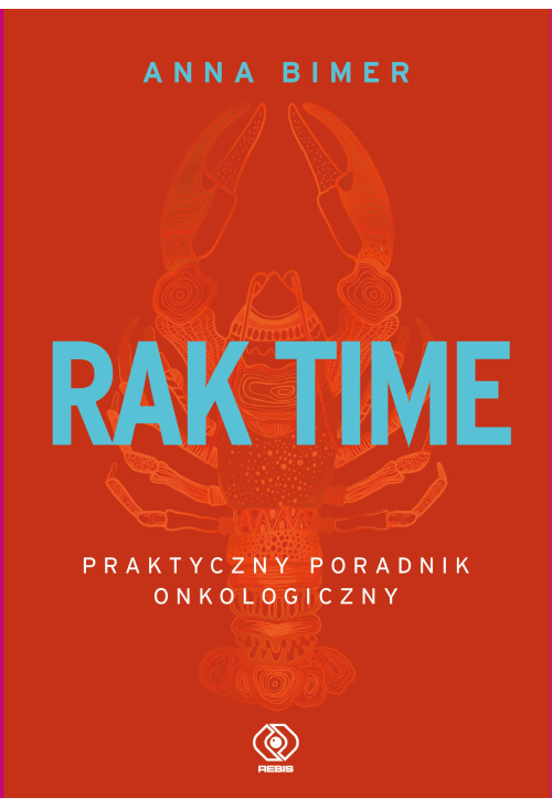 Rak time. Praktyczny poradnik onkologiczny