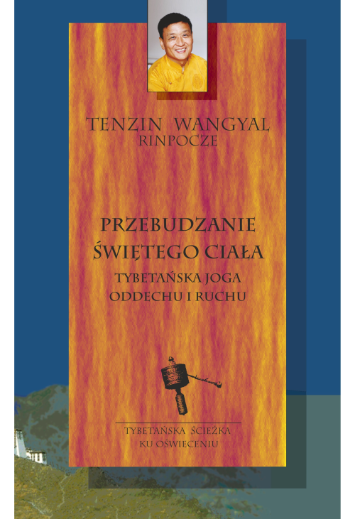 Przebudzanie świętego ciała – tybetańska joga oddechu i ruchu
