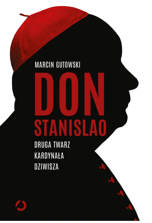 Don Stanislao. Druga twarz kardynała Dziwisza