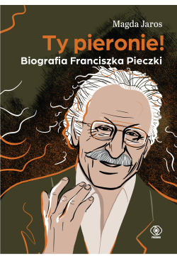 Ty pieronie! Biografia...