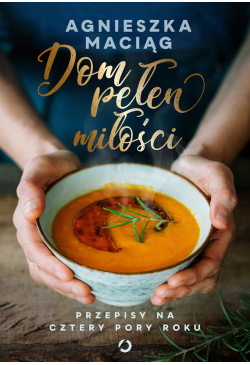 Dom pełen miłości. Przepisy...