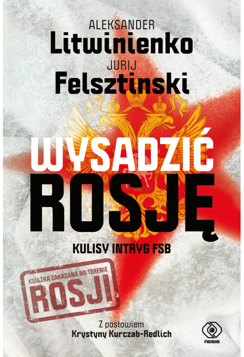Wysadzić Rosję. Kulisy intryg FSB